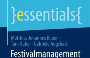 Fachbuch „Festivalmanagement“: Neuer Leitfaden für Eventmanager Festivalmanagement: Grundlagen der Produktion von Open-Air-Musikveranstaltungen (Fotos: IST-Hochschule für Management)