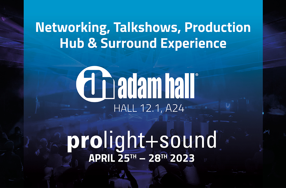 Adam Hall Group bei der Prolight + Sound 2023 (Fotos: Adam Hall Group)